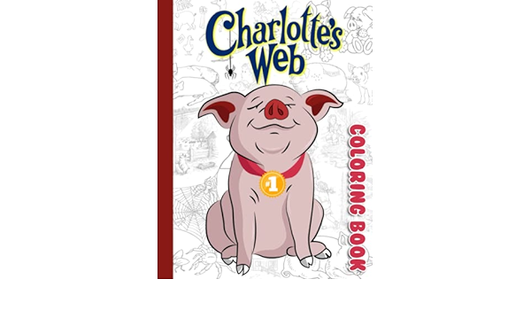 Chãrlottãs wáºb coloring book beautiful illustrations will make you excited for boys and girls tamala hackett books