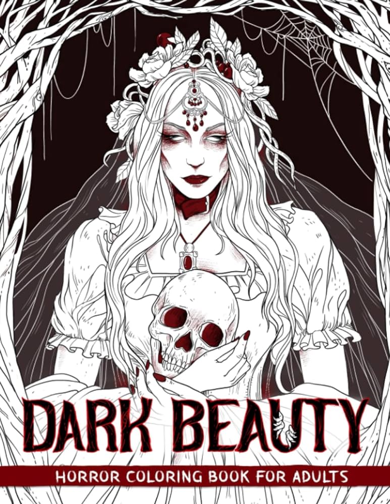 Dark beauty horror coloring book for adults spine chilling illustrations of creepy haunting enchanting gorgeous ladies of darkness to provide stress relief and relaxation to all colorists crook crook books