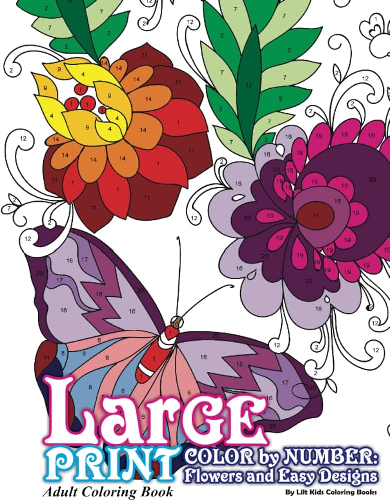 Large print adult coloring book color by number flowers easy designs beautiful adult coloring books coloring books lilt kids books
