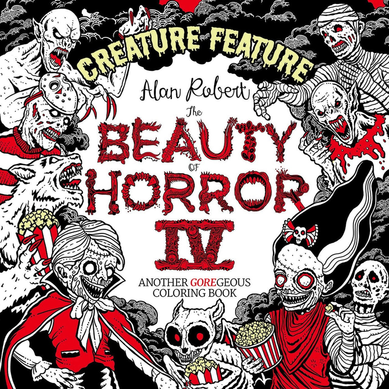 The beauty of horror creature feature colouring book by alan robert â mary janes headquarters