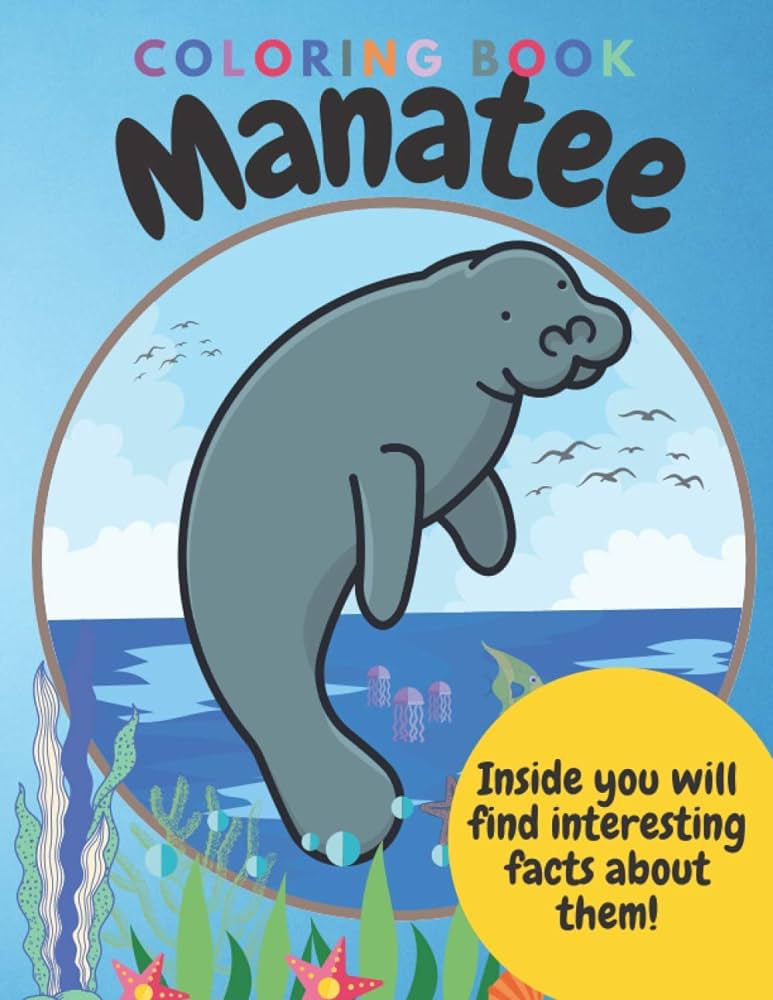 Manatee coloring book for kids and adults with interesting facts about them publishing coco books