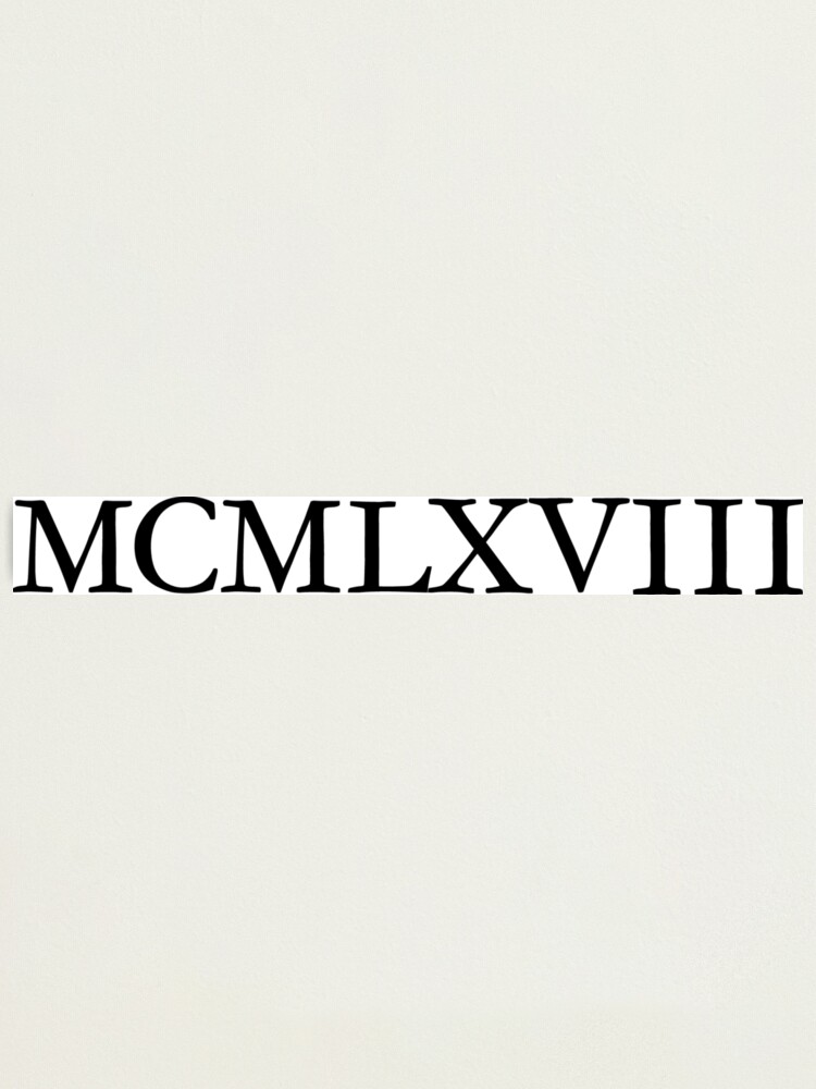 Mcmlxviii roman birthday photographic print by theshirtshops