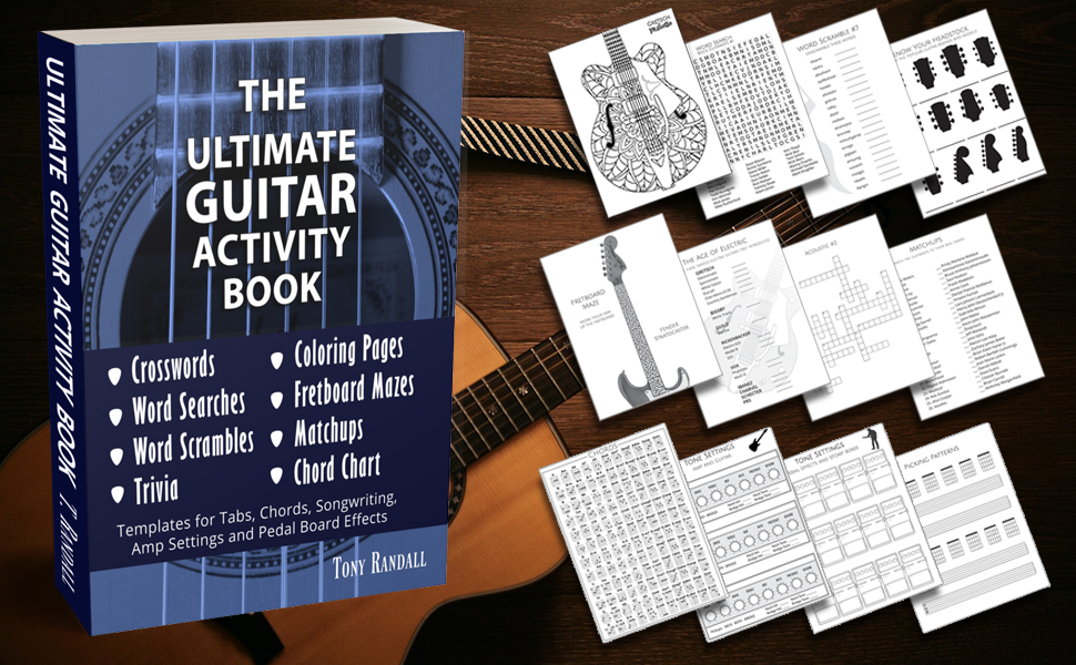 The ultimate guitar activity book an adult activity book for guitar players featuring coloring crossword word search word scramble mazes templates for guitarists and songwriters randall tony books