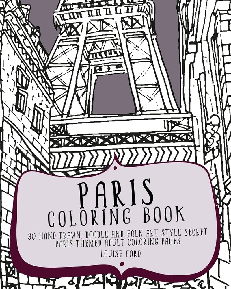 Paris coloring book hand drawn doodle and folk art style secret paris themed adult coloring pages travel coloring books ford louise books