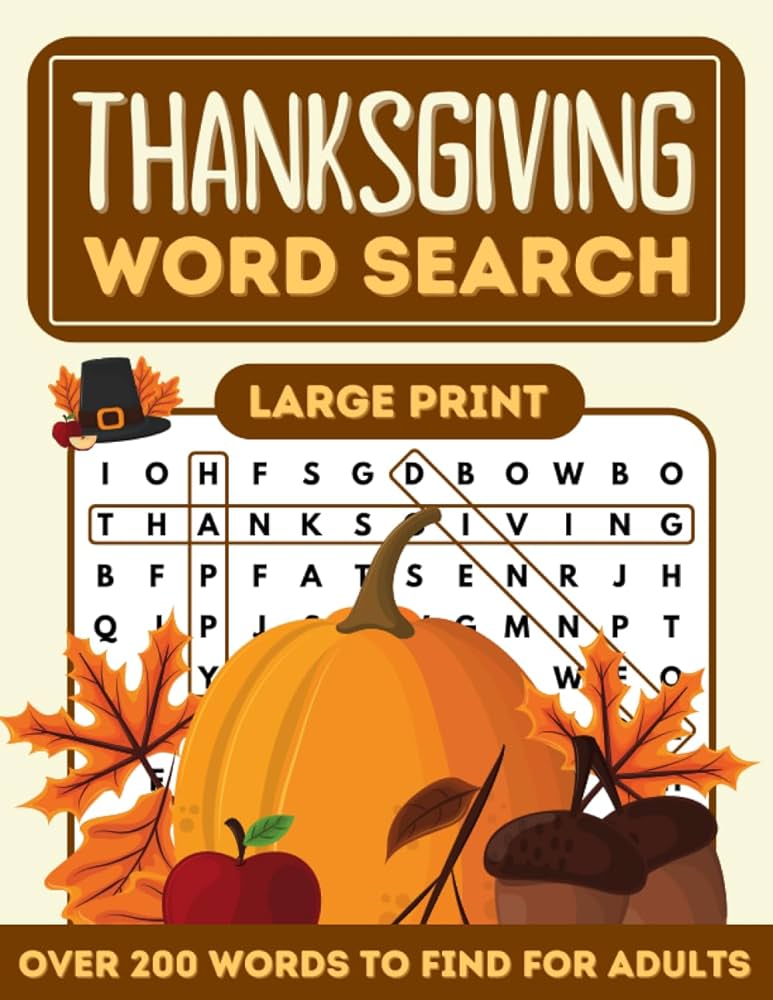 Thanksgiving word search large print for adults happy thanksgiving day word search puzzle book with answers for seniors and teens autumn season difficulty levels includes coloring pages