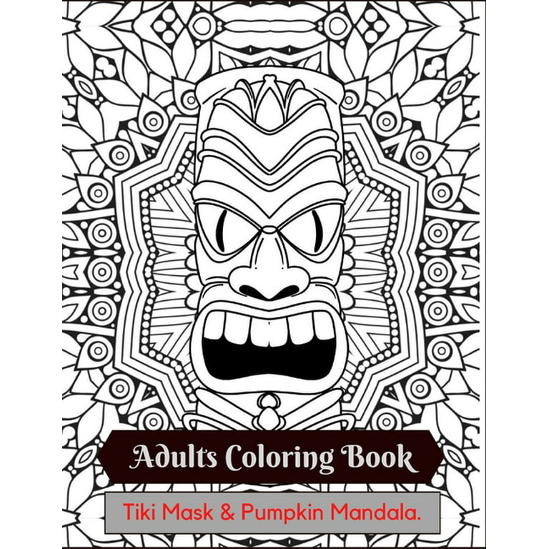 Adults coloring book tiki mask pumpkin mandala stress relieve with mixed types of coloring page in one book beautiful and unique pictures on mandala background size x pages paperba