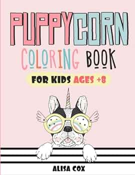 Puppycorn coloring book for kids ages cox alisa books