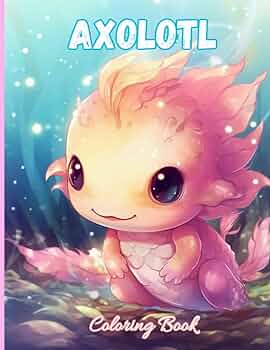 Axolotl coloring book cute and adorable coloring pages for kids and teens wacko suzy letinson books