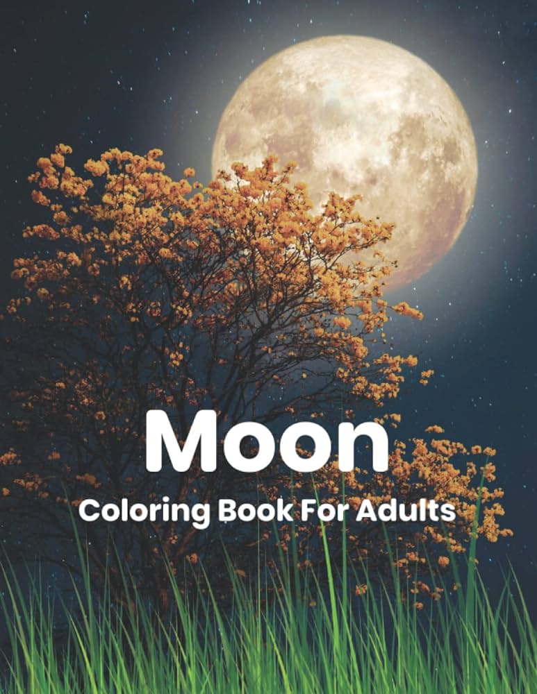 Moon coloring book for adults this coloring book is full of happiness smiling beautiful for anyone who love moon this book makes a nice gift for kids and boys by book house
