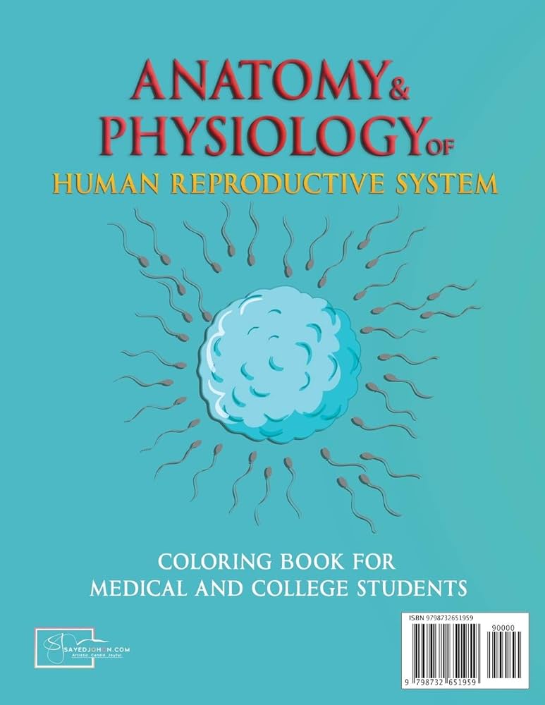 Anatomy physiology of human reproductive system coloring book for medical and college students human body anatomy coloring book productions sj johon sayed books