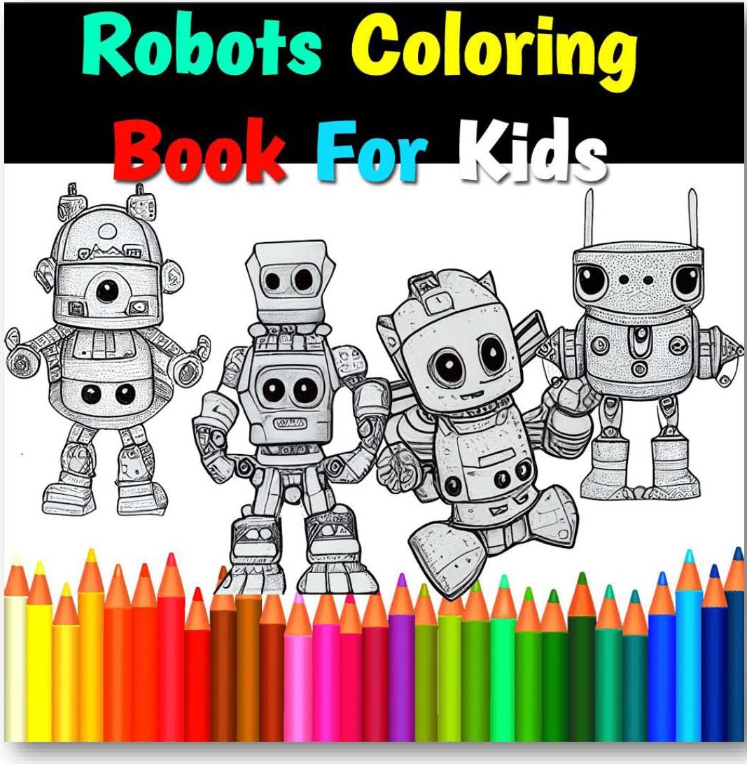 Robots coloring book for kids fun robots coloring pages for boys and girls made by teachers