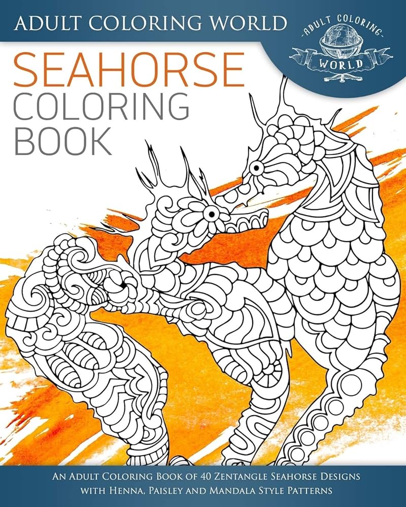 Seahorse coloring book an adult coloring book of zentangle seahorse designs with henna paisley and mandala style patterns ocean coloring books world adult coloring books