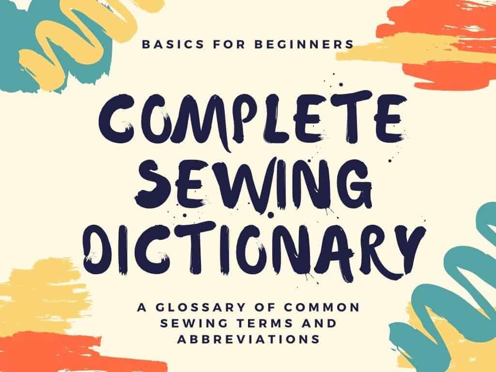 A plete sewing glossary of terminology explained for beginners â sew simple bags
