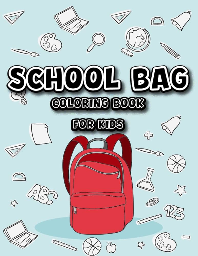School bag coloring book for kids fun and easy coloring pages in school bags for boys and girls ages