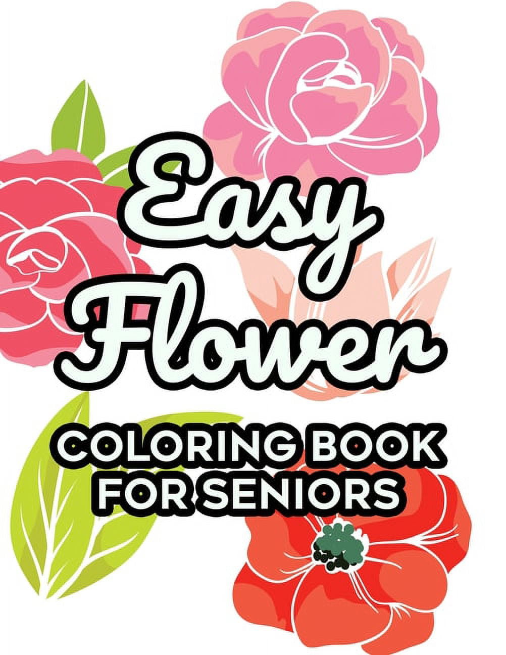 Easy flower coloring book for seniors floral coloring activity sheets for elderly adults simple flower designs to colo