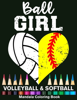 Ball girl softball and volleyball mandala coloring book funny softball girl and volleyball girl heart mandala coloring book paperback the bookmark shoppe