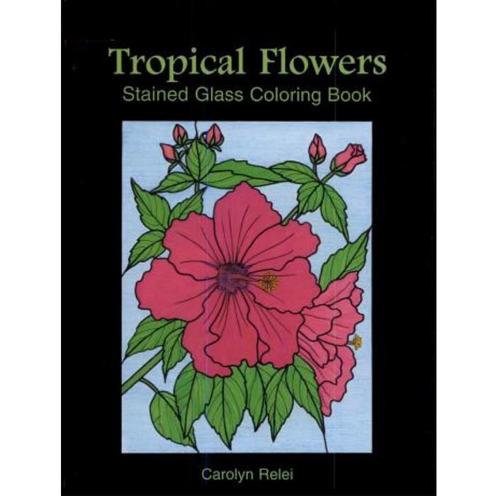 Tropical flowers a stained glass coloring book