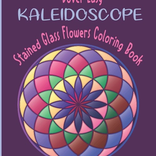 Stream pdfread stained glass flowers dover easy kaleidoscope stained glass flowers co from hoonaburam listen online for free on