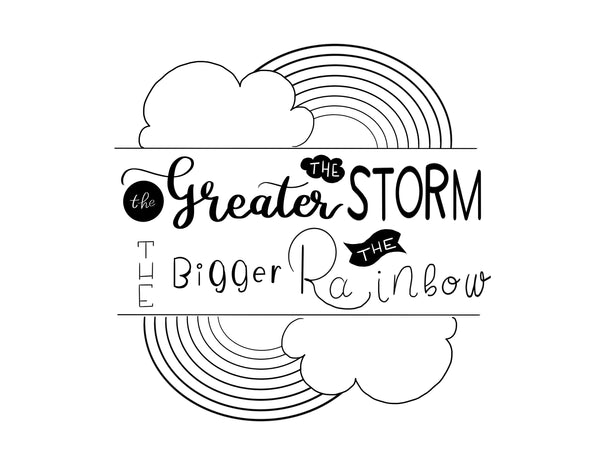 The greater the storm the bigger the rainbow