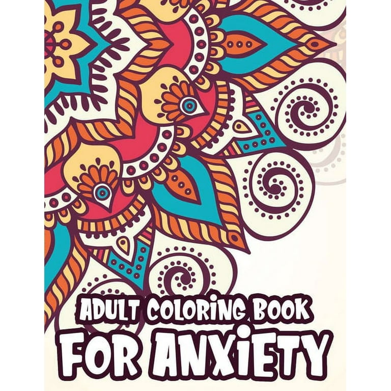 Adult coloring book for anxiety coloring pages to soothe and calm the mind mindful and serene patterns to color for stress