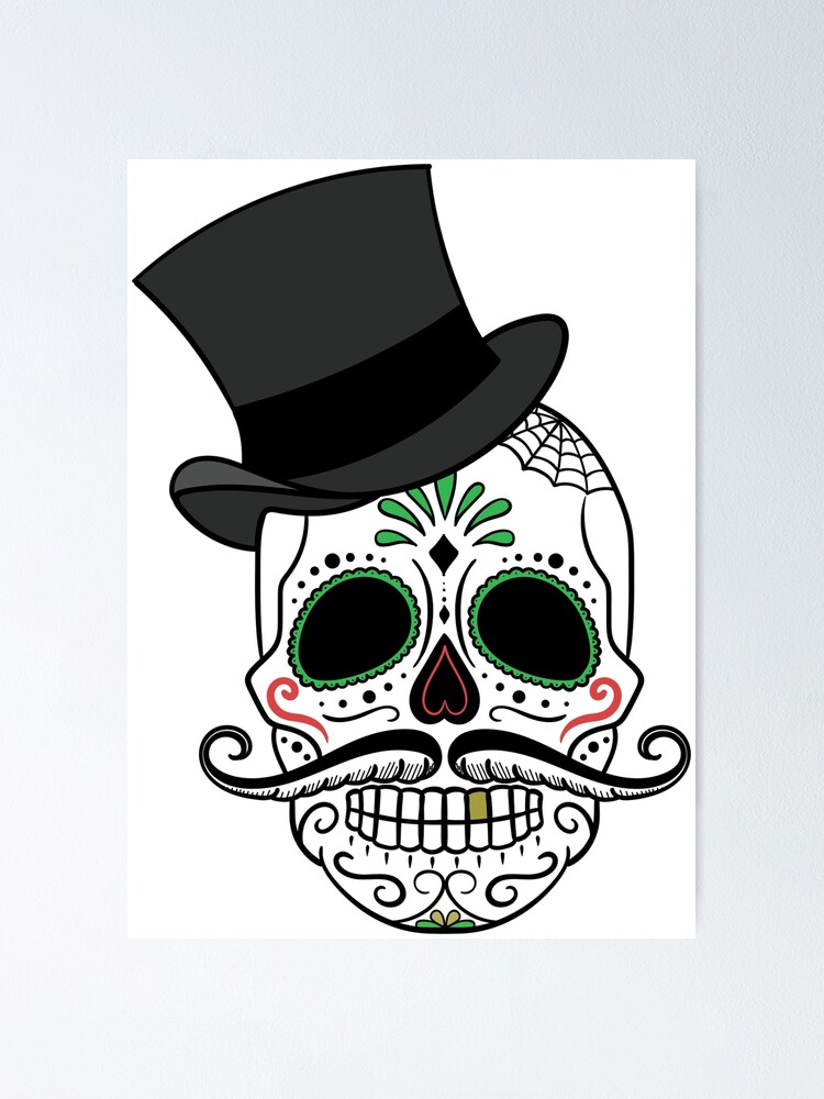 Day of the dead sugar skull with tophat poster for sale by jandsgraphics