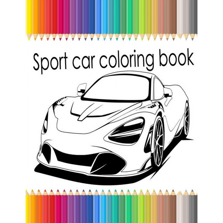 Sport car coloring book supercars coloring book a collection of amazing sport and luxury cars designs for kids and adults paperback