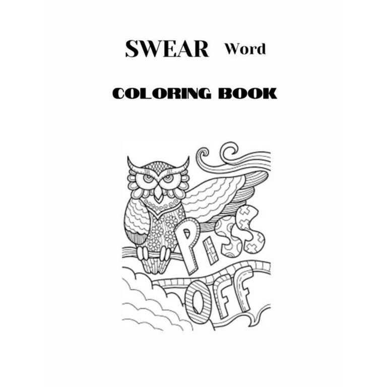 Swear word coloring book more than cuss words and insults to color relax adult coloring book paperback