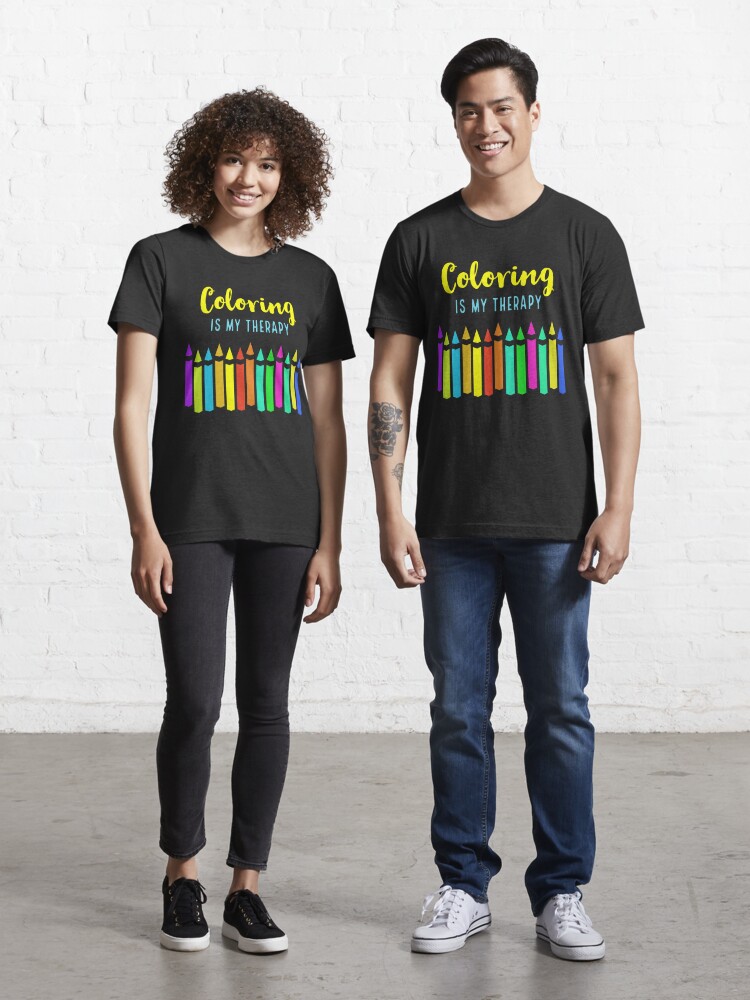 Coloring is my therapy crayons colored pencils for coloring book fans essential t