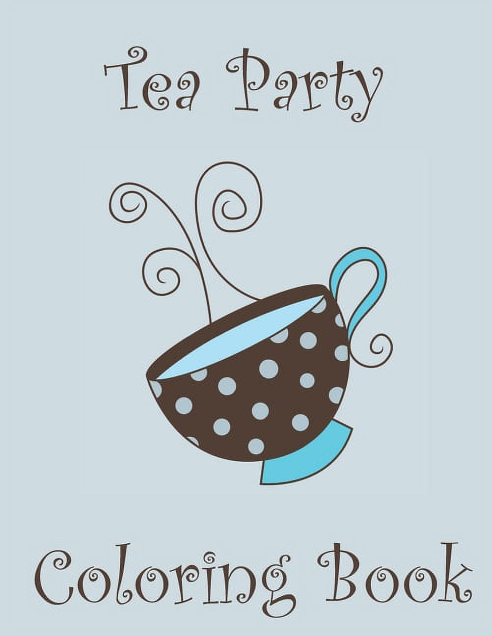 Tea party coloring book coloring fun for tea lovers paperback