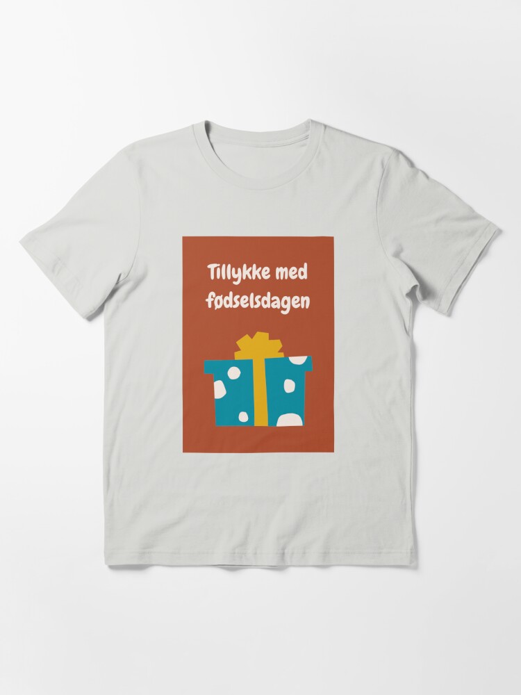 Tillykke med fãdselsdagen happy birthday in danish danish birthday essential t
