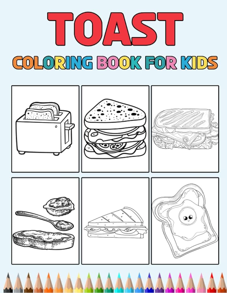 Toast coloring book for kids easy designs to color fun colouring activity workbook for little children boys girls pre k kindergarten preschool cute gift books for toast lovers