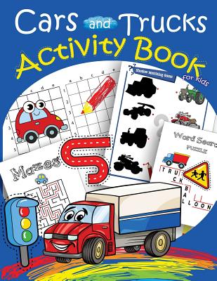 Cars and trucks activity book for kids mazes coloring dot to dot draw using the grid shadow matching game word search puzzle paperback changing hands bookstore