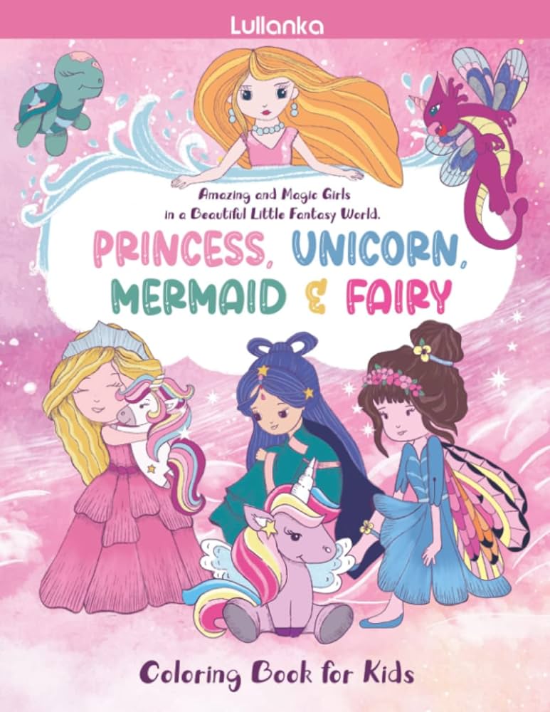 Princess unicorn mermaid and fairy coloring book for girls amazing and magic girls in a beautiful little fantasy world cute and fun coloring pages for kids sign lullanka ballard anastasia