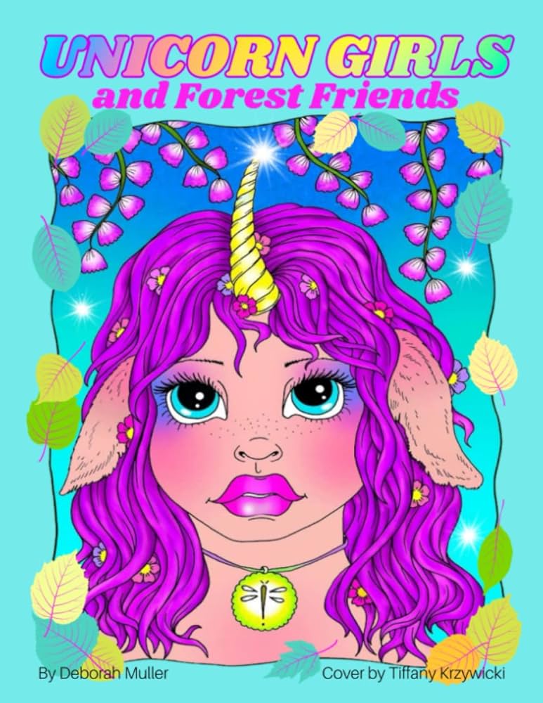 Unicorn girls and forest friends unlock your creativity and relax with hours of stress relieving coloring fun by artist deborah muller muller deborah krzywicki tiffany books