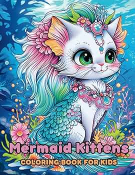 Mermaid kittens coloring book for kids exciting and simple coloring pages in adorable style featuring kittens mermaids seahorses fish coral bubbles and more perfect for boys and girls aged