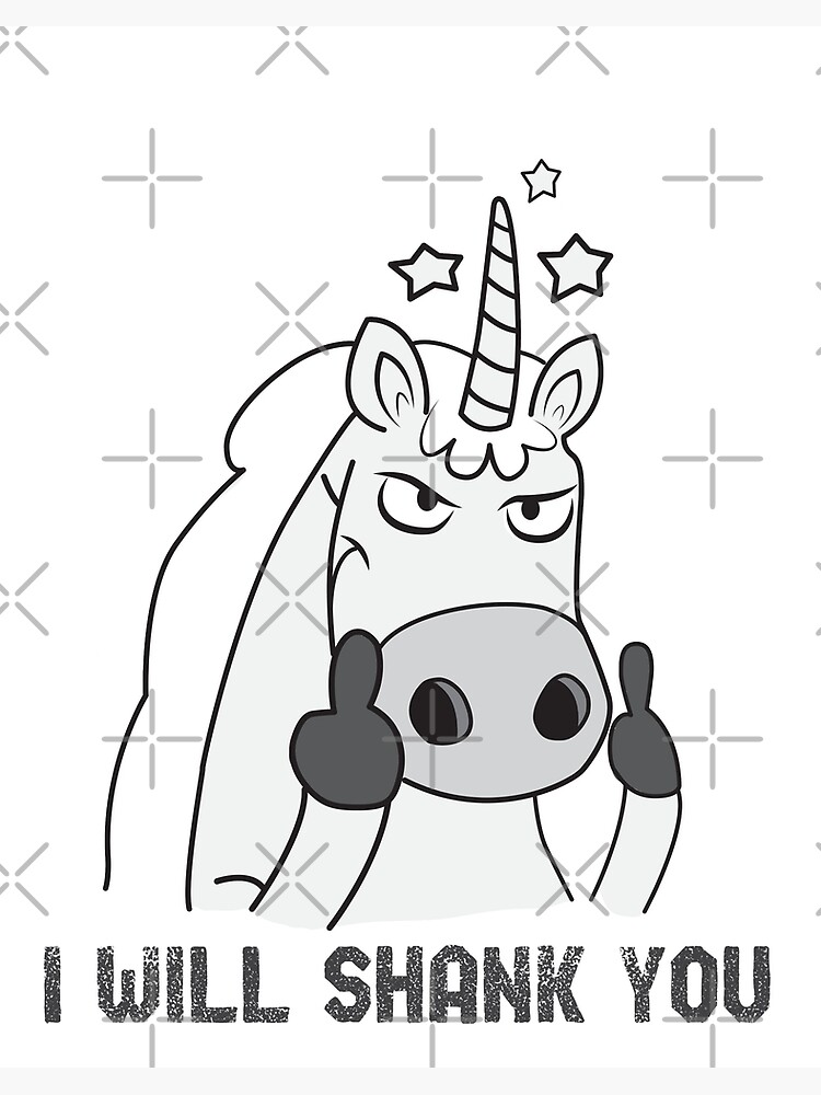 Mean unicorn i will shank you fun and cute art board print for sale by mybeestees