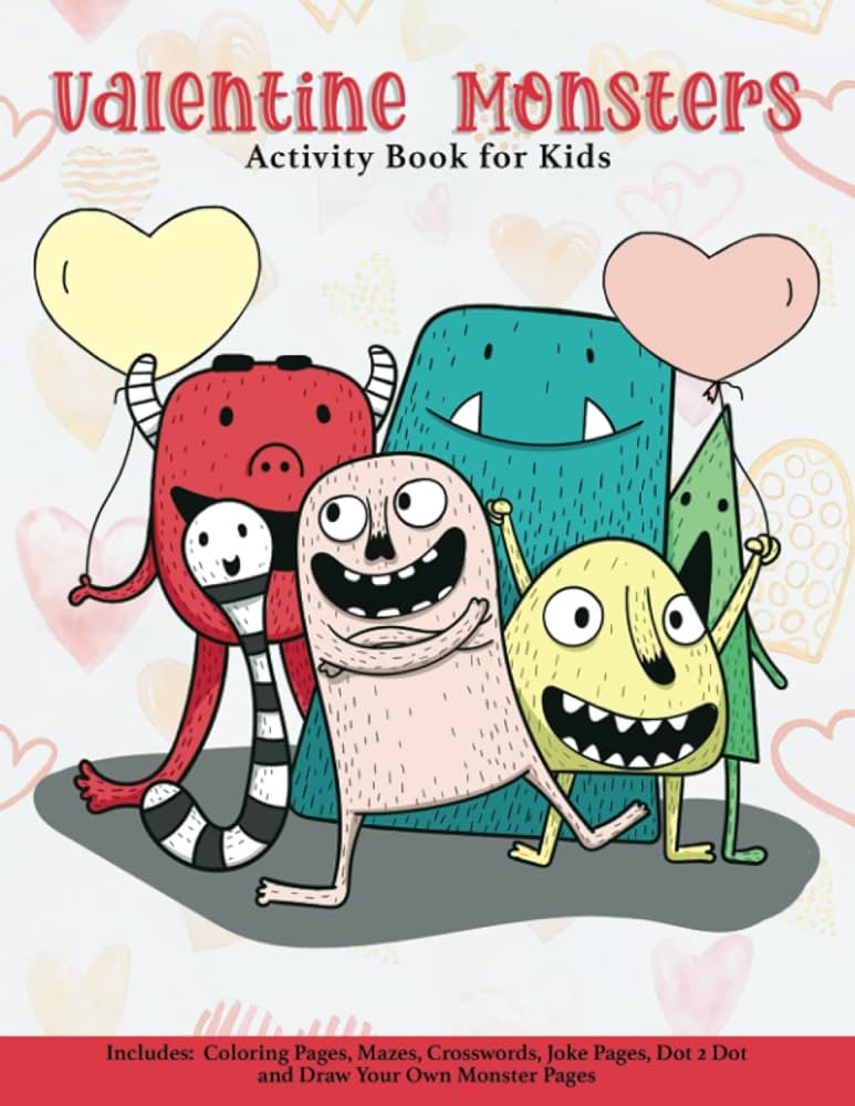 Valentine monsters activity book for kids valentines day fun with coloring pages mazes crosswords jokes dot dot and draw your own monsters by coombs kimberly