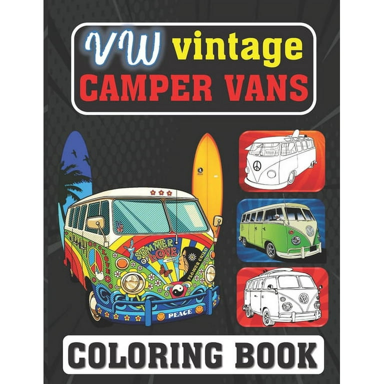 Vw vintage camper vans coloring book fun coloring book of old modern vws bulli t camper vans relaxation coloring pages for adults kids and vintage antique van lovers paperback