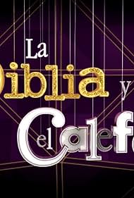 La biblia y el calefãn tv series â