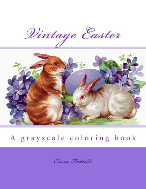 Vintage easter a grayscale coloring book by elaine tadiello paperback barnes noble