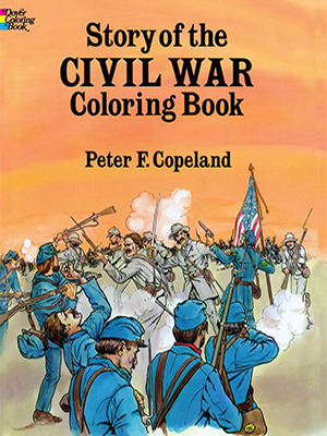 Story of the civil war coloring book dover history coloring book peter f copeland books