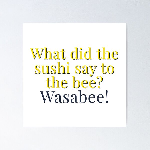 Wasabi joke posters for sale