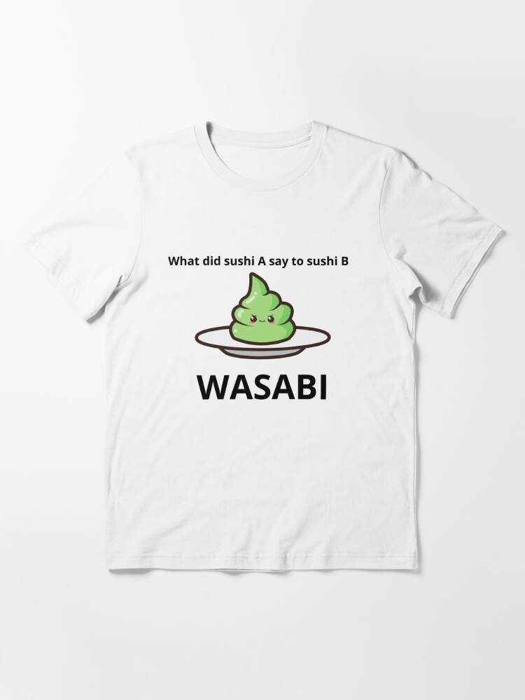 What did sushi a say to sushi b wasabi joke essential t