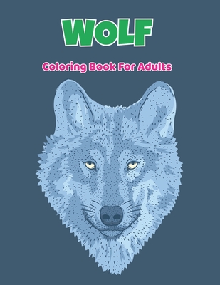 Wolf coloring book for adults an adult coloring book with cute and fun coloring pages for stress relieving and relaxationvol