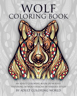Wolf coloring book an adult coloring book of wolves featuring wolf designs in various styles animal coloring books for adults paperback square books
