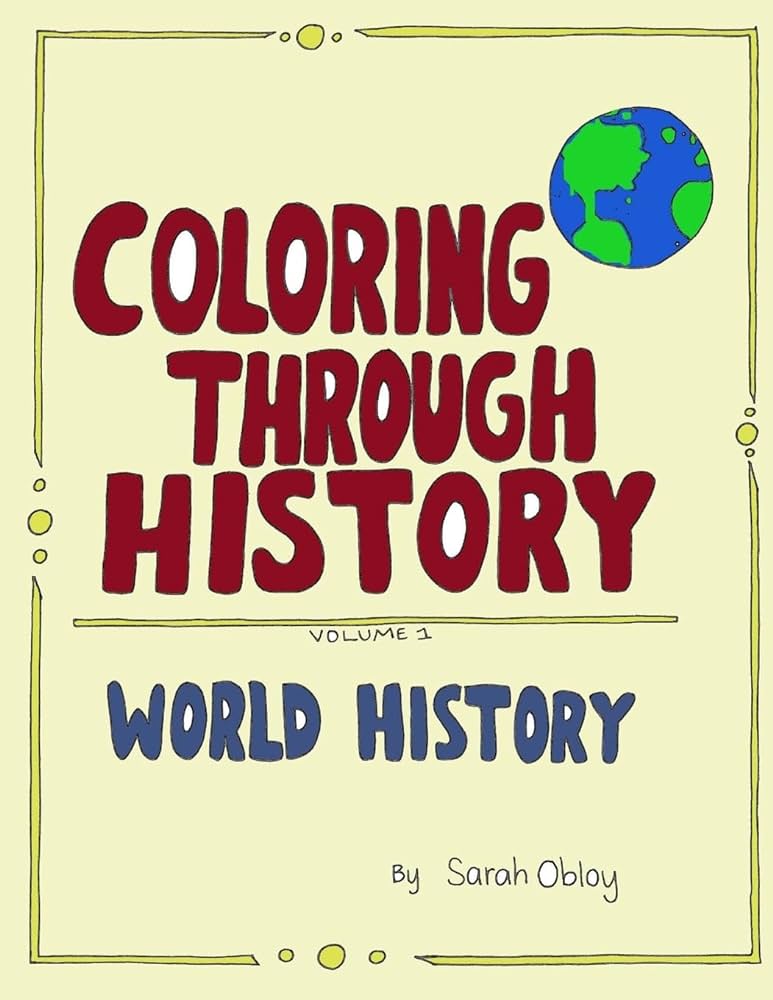 Coloring through history world history coloring pages coloring for knowledge obloy sarah books